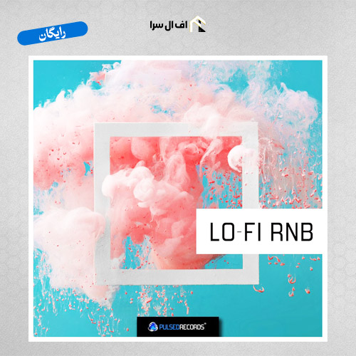 دانلود رایگان پکیج سمپل سبک لوفای و آراندبی Pulsed Records Lo-Fi RnB